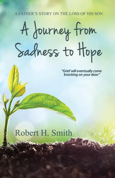 Обложка книги A Journey from Sadness to Hope, Robert H Smith