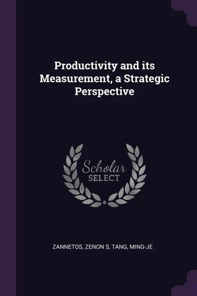 Обложка книги Productivity and its Measurement, a Strategic Perspective, Zenon S Zannetos, Ming-je Tang