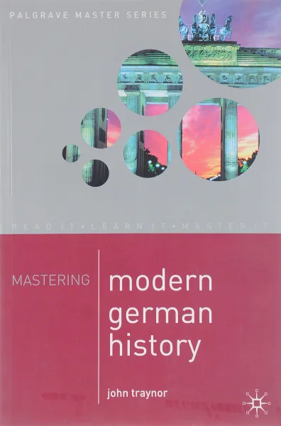 Обложка книги Mastering Modern German History 1864-1990, Traynor J.