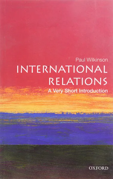 Обложка книги VSI POLITICS INTERNATIONAL RELATIONS, Wilkinson, Wilkinson