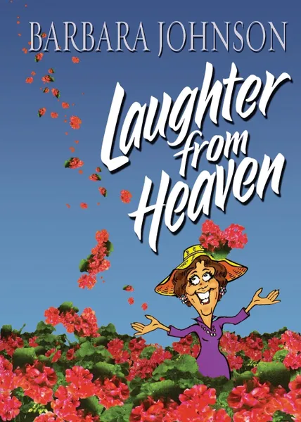 Обложка книги Laughter from Heaven, Barbara Johnson