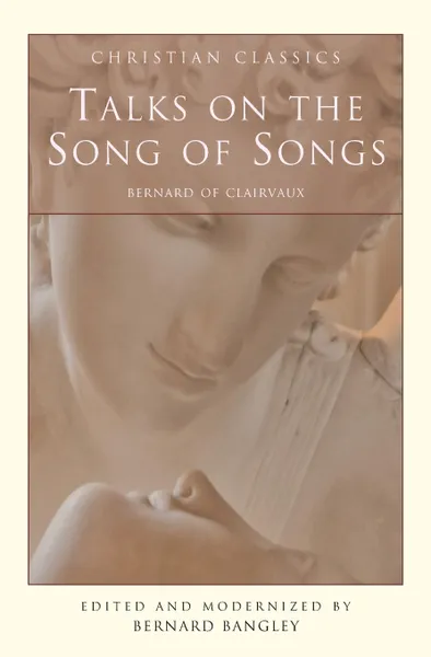 Обложка книги Talks on the Song of Songs, Bernard of Clairvaux, Bernard