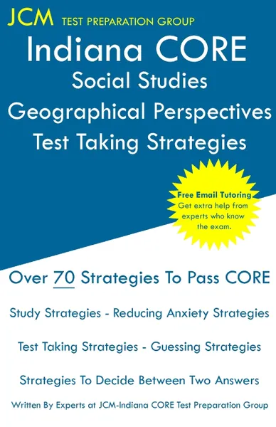 Обложка книги Indiana CORE Social Studies Psychology - Test Taking Strategies. Indiana CORE 052 Exam - Free Online Tutoring, JCM-Indiana CORE Test Preparation Group