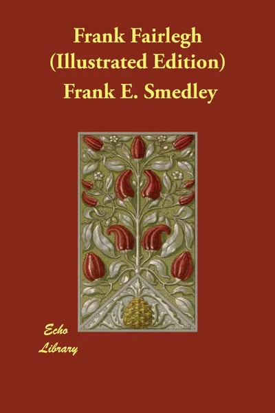 Обложка книги Frank Fairlegh (Illustrated Edition), Frank E. Smedley