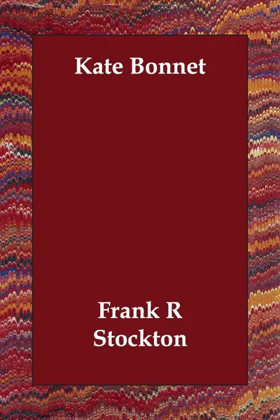 Обложка книги Kate Bonnet, Frank R Stockton