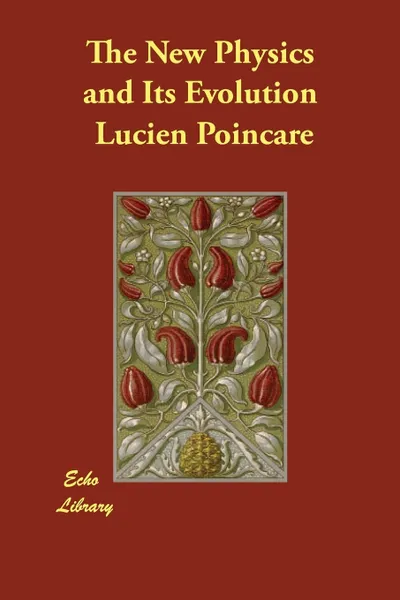 Обложка книги The New Physics and Its Evolution, Lucien Poincare