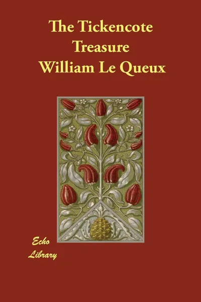 Обложка книги The Tickencote Treasure, William Le Queux