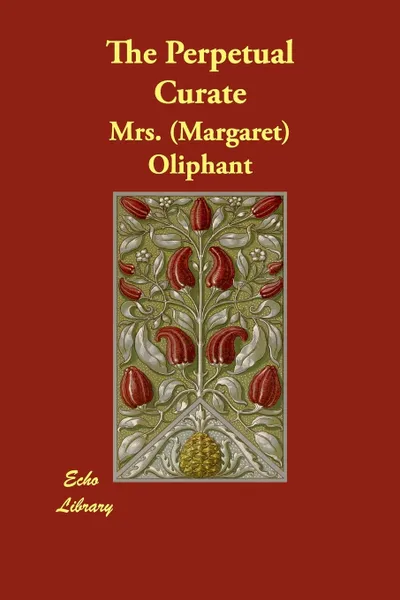 Обложка книги The Perpetual Curate, Margaret Wilson Oliphant