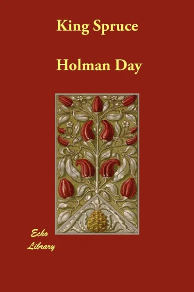 Обложка книги King Spruce, Holman Day
