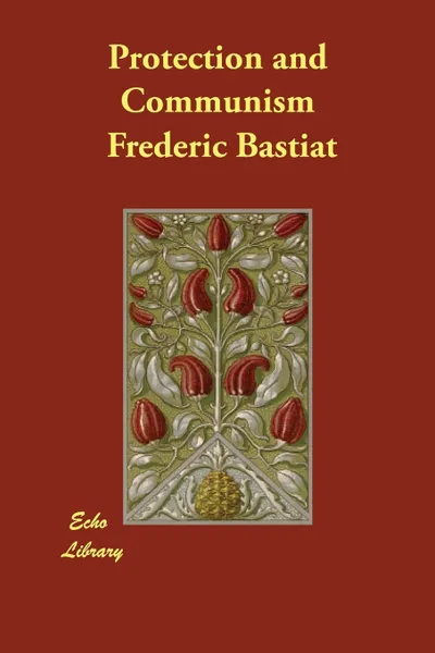 Обложка книги Protection and Communism, Frederic Bastiat