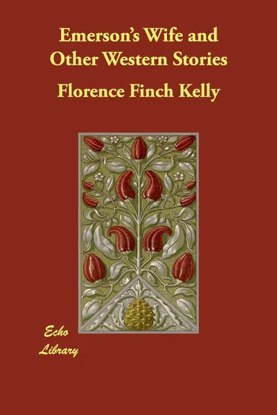 Обложка книги Emerson's Wife and Other Western Stories, Florence Finch Kelly