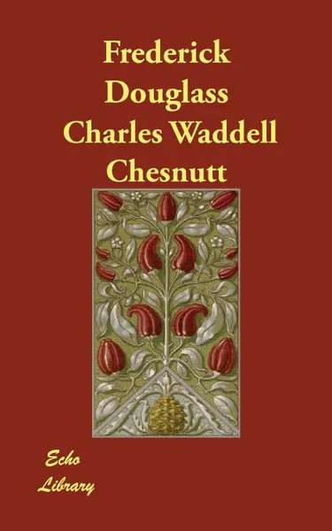 Обложка книги Frederick Douglass, Charles Waddell Chesnutt