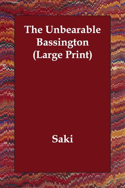 Обложка книги The Unbearable Bassington, Saki