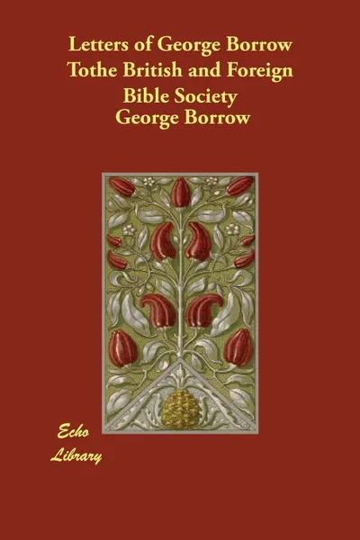 Обложка книги Letters of George Borrow Tothe British and Foreign Bible Society, George Borrow