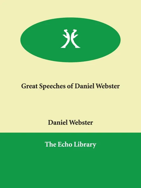 Обложка книги Great Speeches of Daniel Webster, Daniel Webster