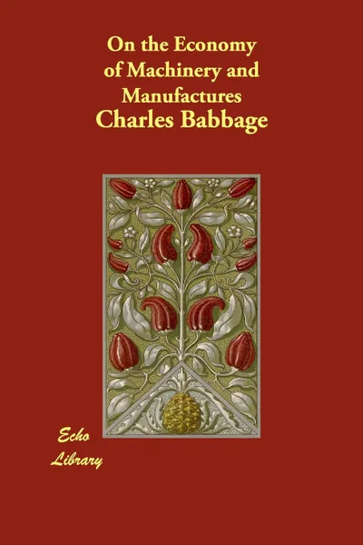 Обложка книги On the Economy of Machinery and Manufactures, Charles Babbage