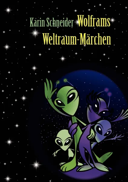 Обложка книги Wolframs Weltraum-Marchen, Karin Eva Schneider