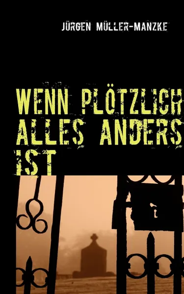 Обложка книги Wenn plotzlich alles anders ist, Jürgen Müller-Manzke