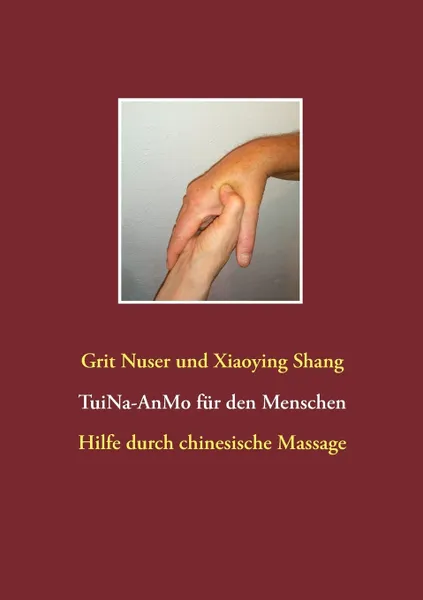 Обложка книги Tui Na fur den Menschen, Xiaoying Shang, Grit Nuser