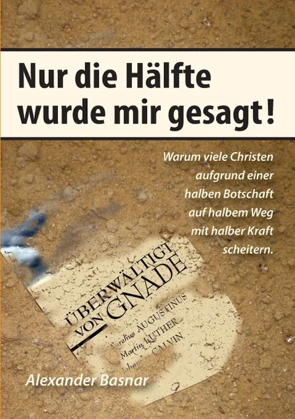 Обложка книги Nur die Halfte wurde mir gesagt, Alexander Basnar