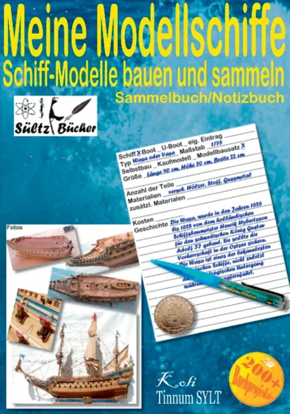 Обложка книги Meine Modellschiffe - Schiff Modelle bauen und sammeln - Sammelbuch/Notizbuch, Renate Sültz, Uwe H. Sültz