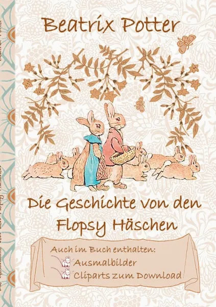 Обложка книги Die Geschichte von den Flopsy Haschen (inklusive Ausmalbilder und Cliparts zum Download), Beatrix Potter, Elizabeth M. Potter