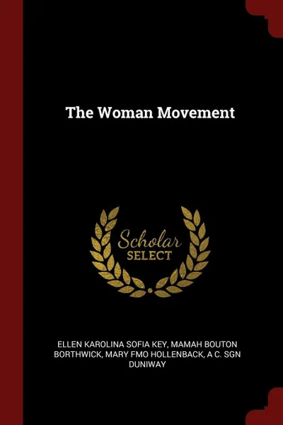 Обложка книги The Woman Movement, Ellen Karolina Sofia Key, Mamah Bouton Borthwick, Mary fmo Hollenback