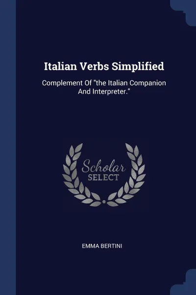 Обложка книги Italian Verbs Simplified. Complement Of 