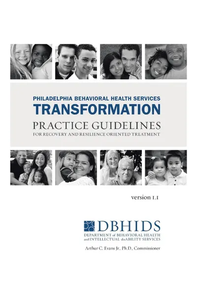 Обложка книги Philadelphia Behavioral Health Services Transformation. Practice Guidelines for Recovery and Resilience Oriented Treatment, William L. White