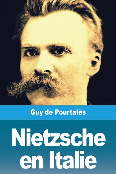 Обложка книги Nietzsche en Italie, Guy de Pourtalès