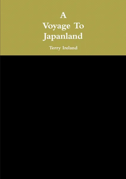 Обложка книги A Voyage ToJapanland, Terry Ireland