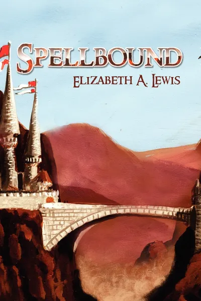 Обложка книги Spellbound, Elizabeth A. Lewis