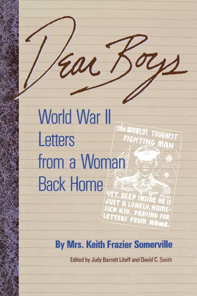 Обложка книги Dear Boys. World War II Letters from a Woman Back Home, Keith Frazier Somerville, Mrs Keith Frazier Somerville