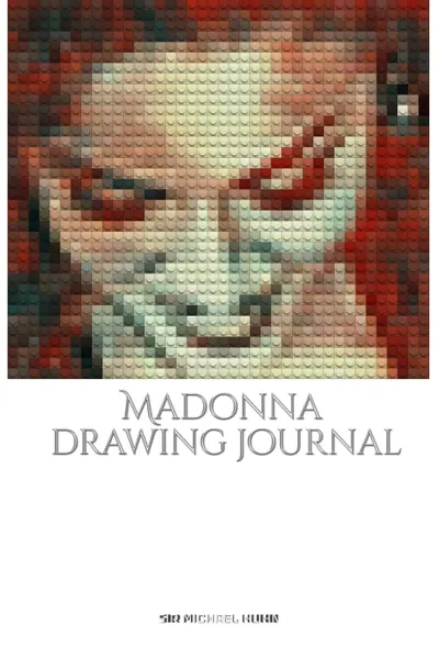 Обложка книги Iconic Madonna drawing Journal Sir Michael Huhn Designer  edition, Sir Michael Huhn, Michael Huhn