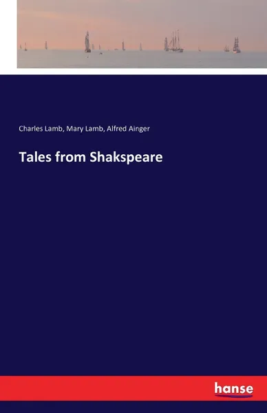 Обложка книги Tales from Shakspeare, Lamb Charles, Mary Lamb, Alfred Ainger