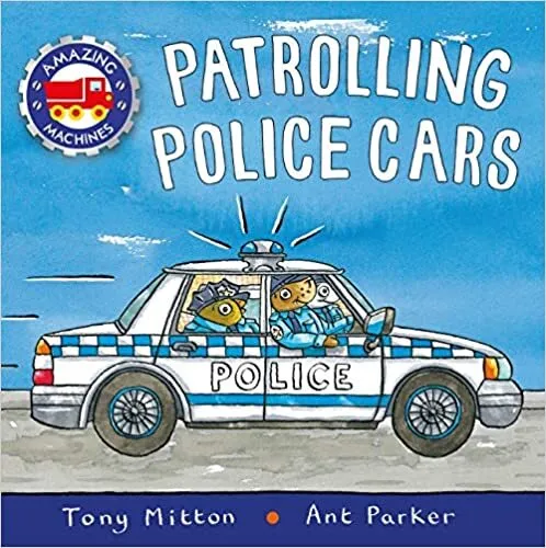 Обложка книги Amazing Machines: Patrolling Police Cars, Tony Mitton