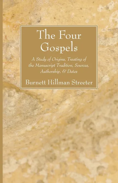 Обложка книги The Four Gospels, Burnett Hillman Streeter