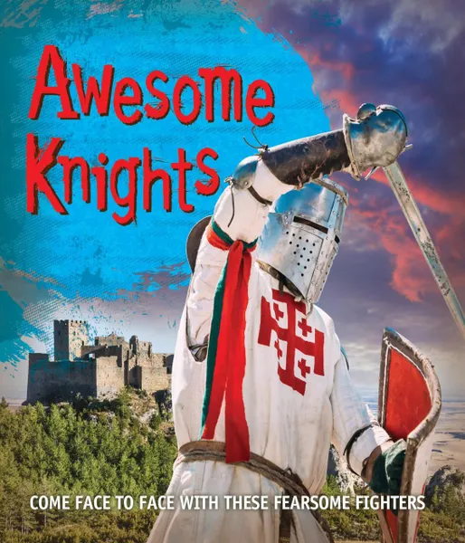 Обложка книги Fast Facts! Awesome Knights, Kingfisher