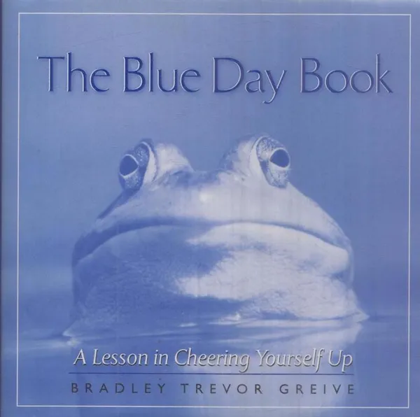 Обложка книги The Blue Day Book. A Lesson in Cheering Yourself Up, Bradley Trevor Greive