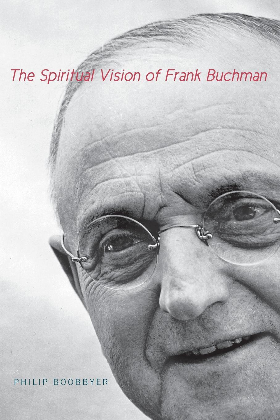 фото The Spiritual Vision of Frank Buchman