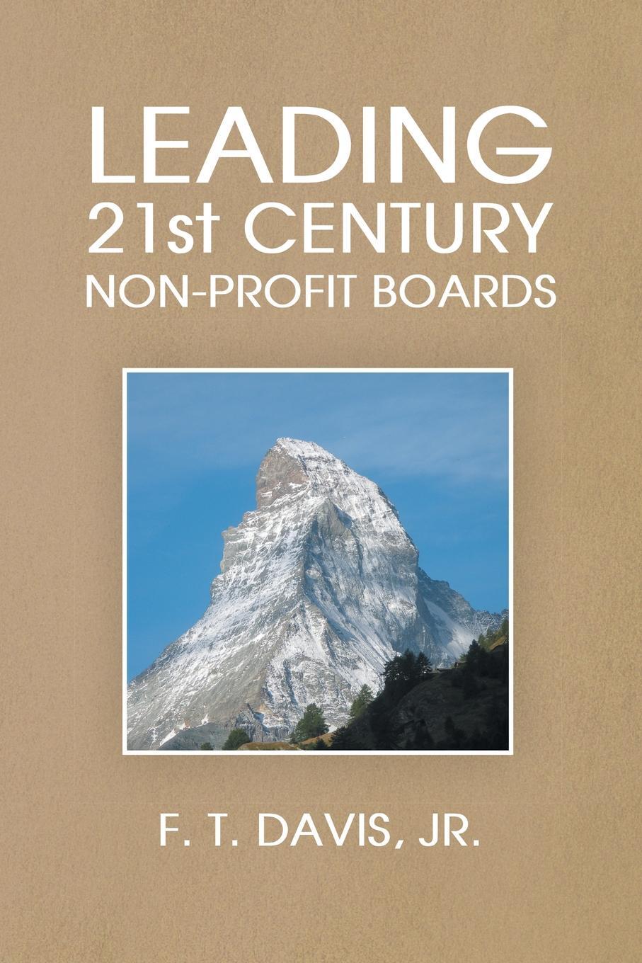Leading 21st Century Non-Profit Boards. Jr. F. T. Davis Leading 21st Century Non-Profit Boards. Jr. F. T. Davis