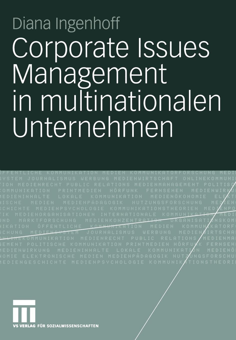 Corporate Issues Management in multinationalen Unternehmen. Eine empirische Studie zu organisationalen Strukturen und Prozessen. Diana Ingenhoff Corporate Issues Management in multinationalen Unternehmen. Eine empirische Studie zu organisationalen Strukturen und Prozessen. Diana Ingenhoff