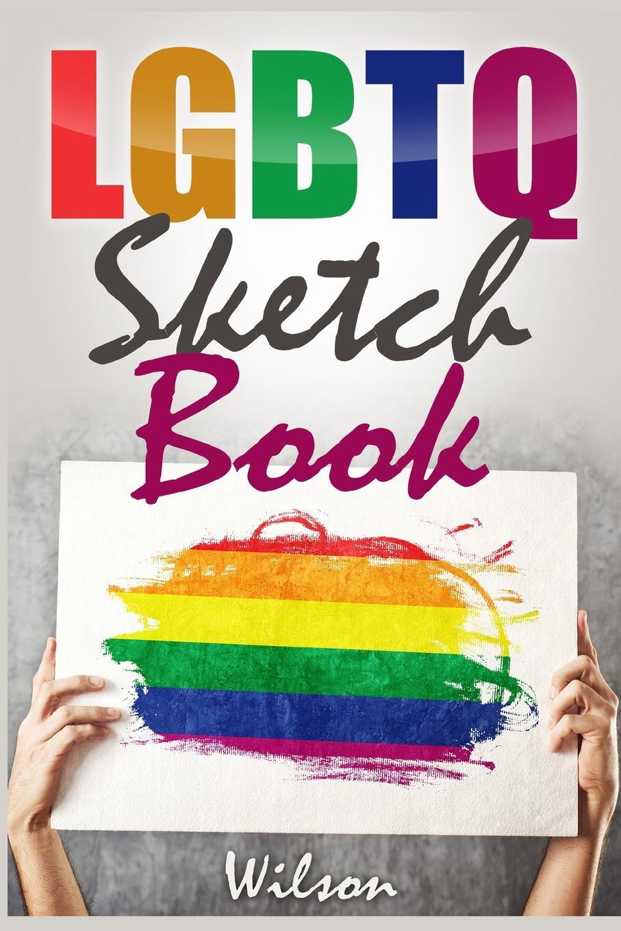 фото LGBTQ Sketch Book. 6" X 9", Blank Artist Sketchbook: 50 pages, Sketching, Drawing and Creative Doodling. Notebook and Sketchbook to Draw and Journal (Workbook and Handbook)