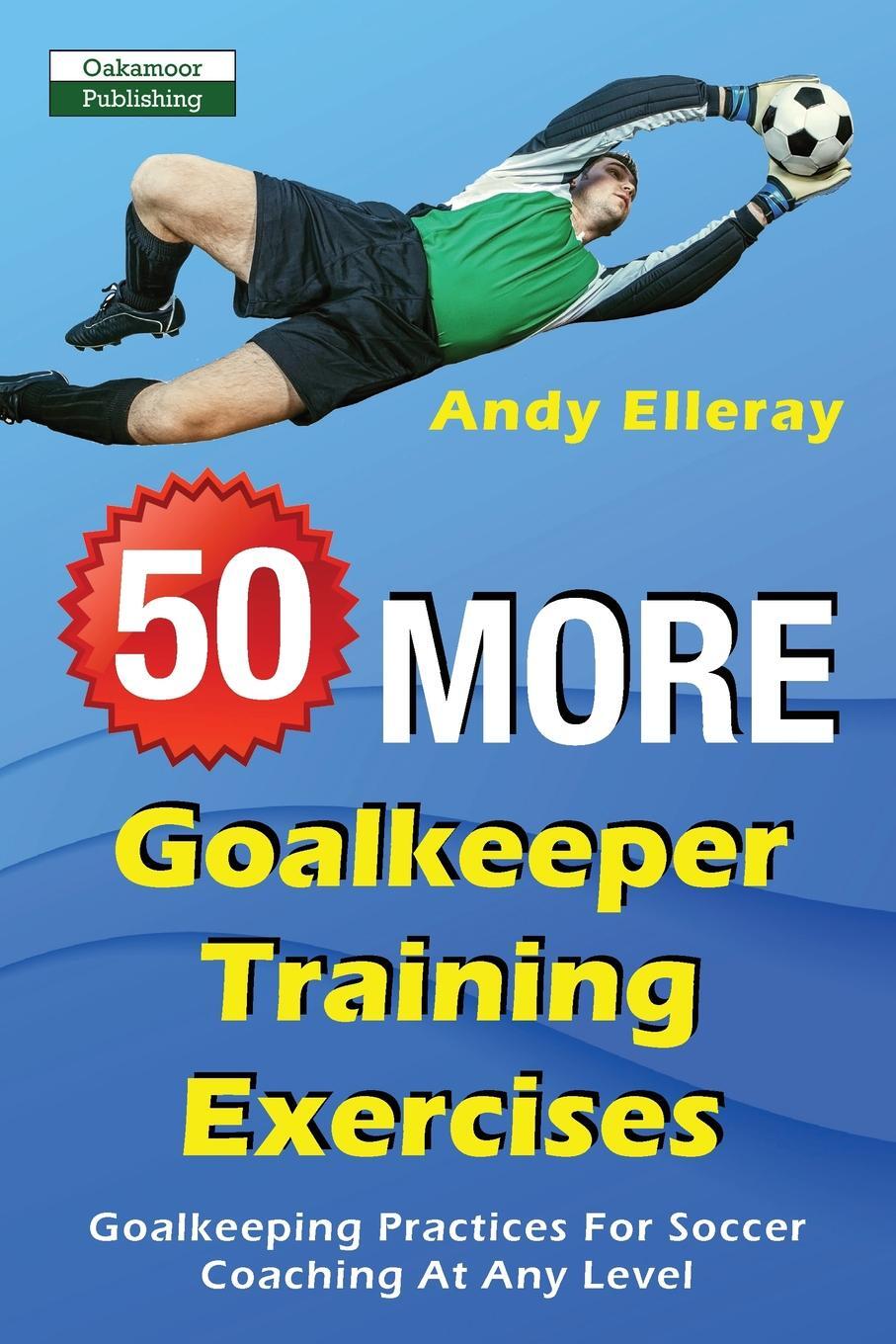 фото 50 More Goalkeeper Training Exercises. Goalkeeping Practices For Soccer Coaching At Any Level