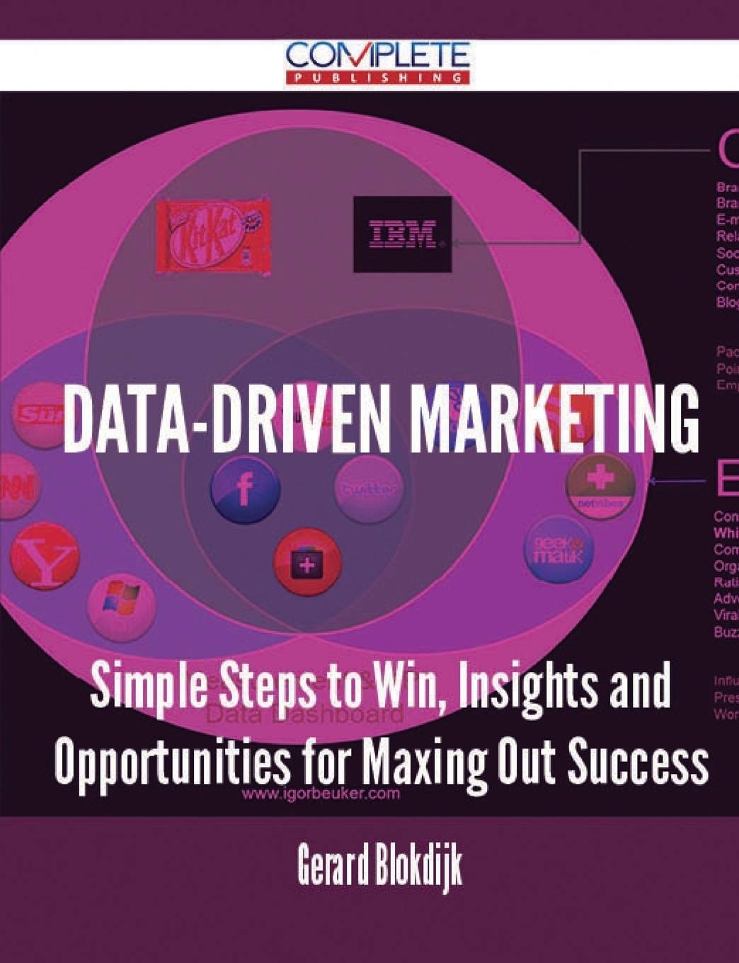 Data-Driven Marketing - Simple Steps to Win, Insights and Opportunities for Maxing Out Success. Gerard Blokdijk Data-Driven Marketing - Simple Steps to Win, Insights and Opportunities for Maxing Out Success. Gerard Blokdijk