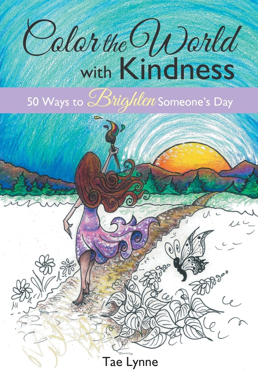 фото Color the World with Kindness. 50 Ways to Brighten Someone's Day