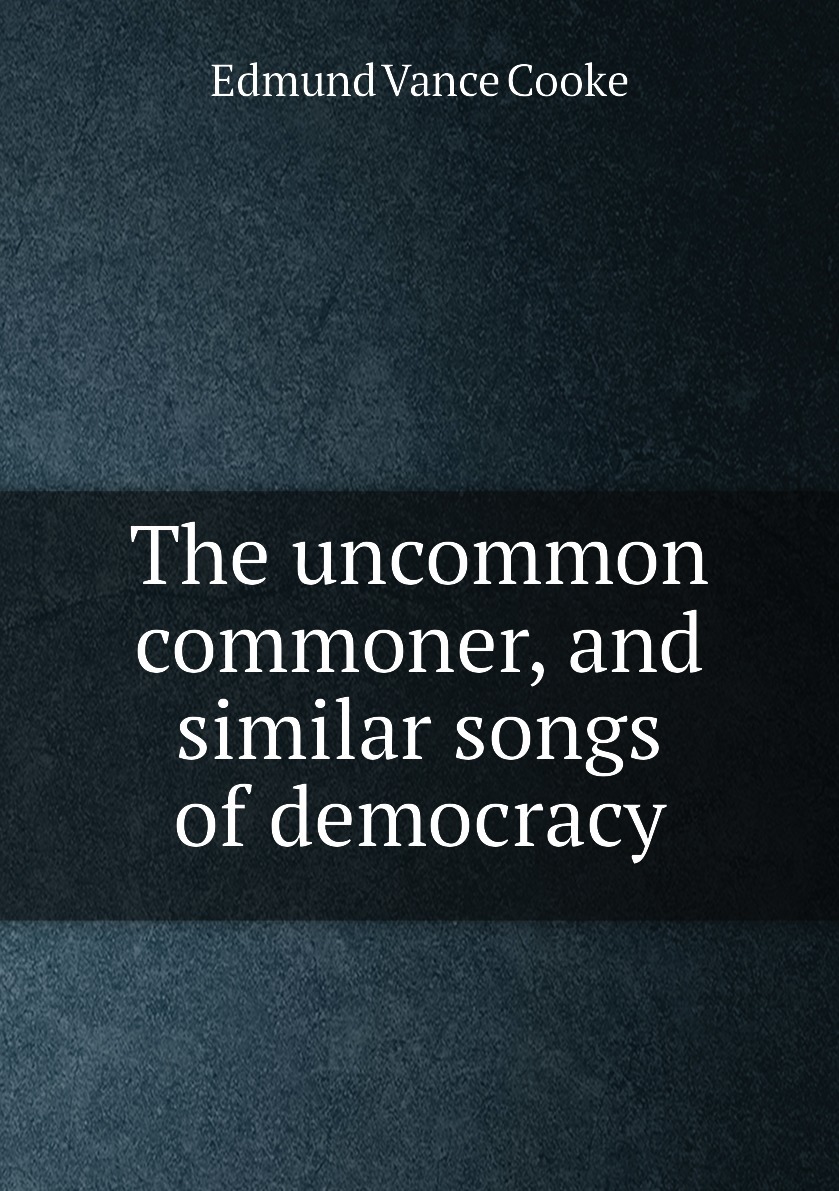Uncommon common. Edmund vance cooke. uncommon.
