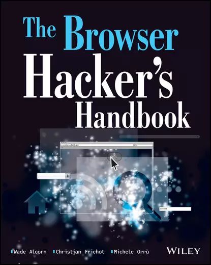 The Browser Hacker's Handbook | Alcorn Wade, Frichot Christian | Электронная книга