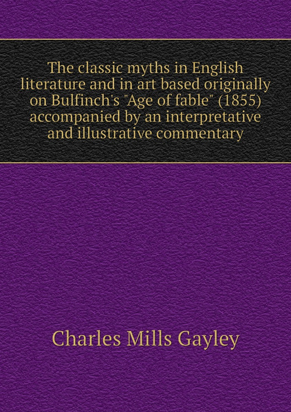 The classic myths in English literature and in art based originally on