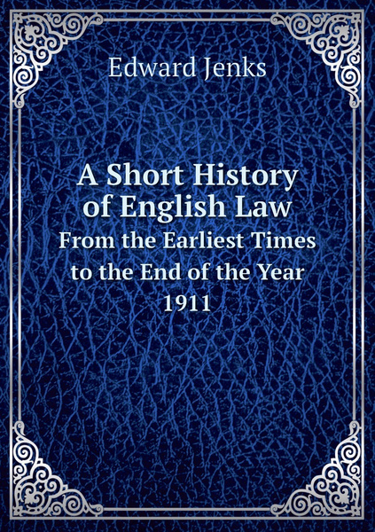 A Short History of English Law. Краткая история английского права: на ...